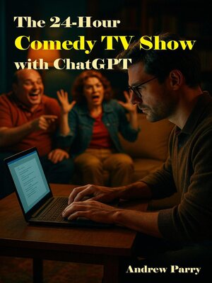 cover image of The 24-Hour Comedy TV Show with ChatGPT